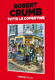 ROBERT CRUMB - TUTTE LE COPERTINE