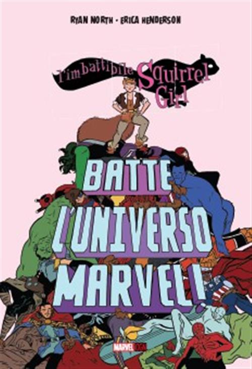 L'IMBATTIBILE SQUIRREL GIRL BATTE L'UNIVERSO MARVEL
