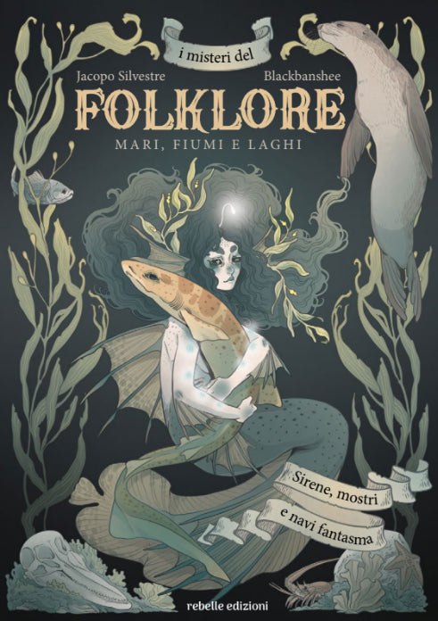 I MISTERI DEL FOLKLORE: MARI, FIUMI E LAGHI