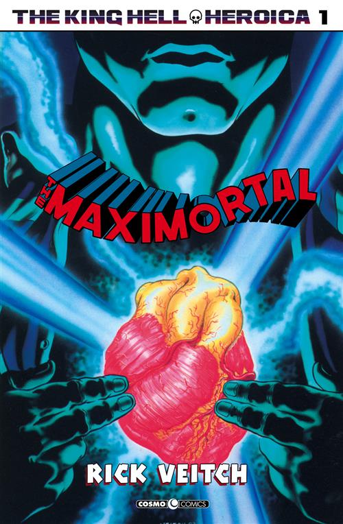 THE KING HELL HEROICA, VOL. 1 - THE MAXIMORTAL