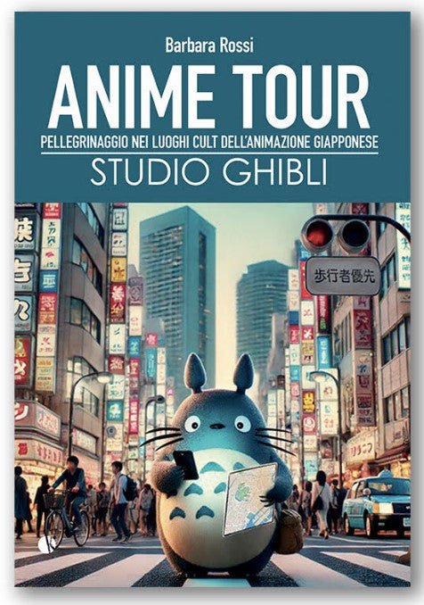 ANIME TOUR - SPECIALE STUDIO GHIBLI PELLEGRINAGGIO NEI LUOGHI CULT DELL'ANIMAZIONE GIAPPONESE