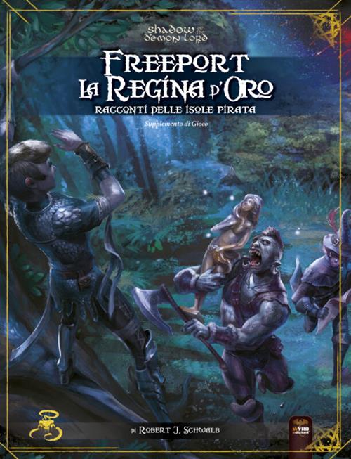 SHADOW OF THE DEMON LORD: FREEPORT - LA REGINA D'ORO