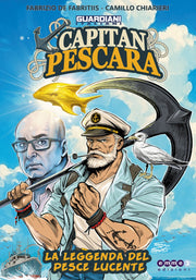 GUARDIANI ITALIANI - CAPITAN PESCARA: LA LEGGENDA DEL PESCE LUCENTE