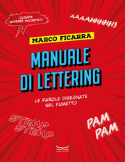 MANUALE DI LETTERING - LE PAROLE DISEGNATE NEL FUMETTO