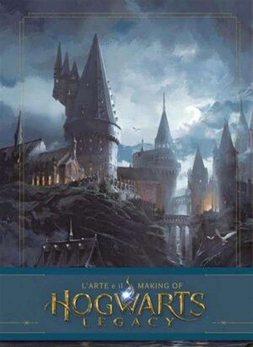 L'ARTE E IL MAKING OF HOGWARTS LEGACY - HARRY POTTER