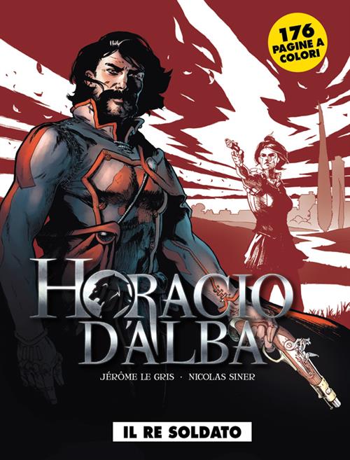 HORACIO D'ALBA - IL RE SOLDATO