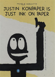 JUSTIN KONPAPER IS JUST INK ON PAPER