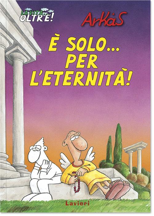 LA VITA OLTRE 1 - E' SOLO PER L'ETERNITA'