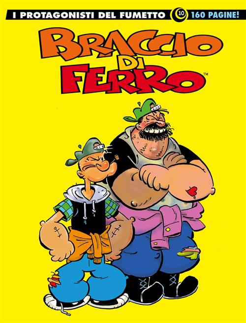 I PROTAGONISTI DEL FUMETTO 10: BRACCIO DI FERRO 10