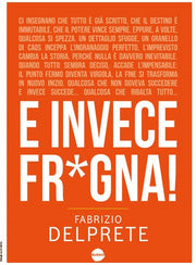 E INVECE FR*GNA