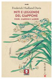 MITI E LEGGENDE DEL GIAPPONE: FIORI, GIARDINI E ALBERI