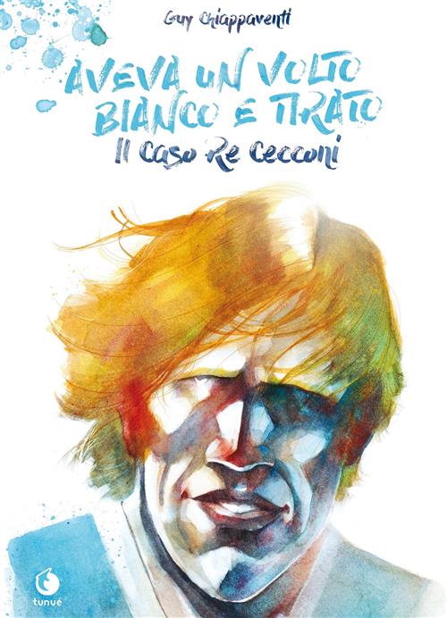 AVEVA UN VOLTO BIANCO E TIRATO - IL CASO RE CECCONI