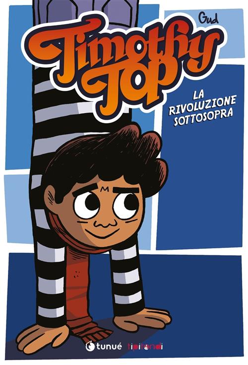 TIMOTHY TOP. LA RIVOLUZIONE SOTTOSOPRA