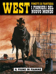 WEST: FUMETTI DI FRONTIERA 10 - I PIONIERI DEL NUOVO MONDO II - IL FIUME IN FIAMME
