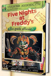 FIVE NIGHTS AT FREDDY'S - LA GUIDA UFFICIALE - VERSIONE AGGIORNATA
