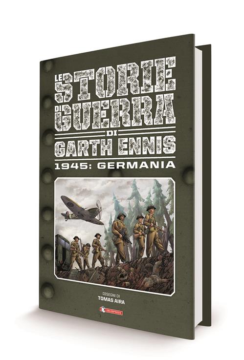 LE STORIE DI GUERRA DI GARTH ENNIS 5 - 1945: GERMANIA
