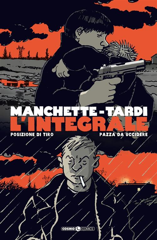 MANCHETTE-TARDI: L'INTEGRALE, VOL. 1 - POSIZIONE DI TIRO / PAZZA DA UCCIDERE