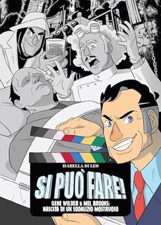 SI PUO' FARE. GENE WILDER E MEL BROOKS: NASCITA DI UN SODALIZIO MOSTRUOSO - NUOVA EDIZIONE