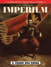 LE GRANDI BATTAGLIE DELLA STORIA 22 - IMPERIUM - IL VELENO DELL'ANIMA