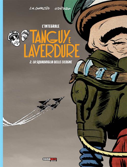 TANGUY E LAVERDURE: L'INTEGRALE, VOL. 2 - LA SQUADRIGLIA DELLE CICOGNE