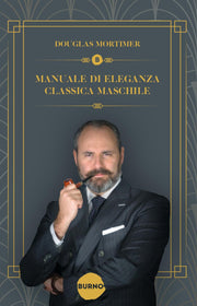 MANUALE DI ELEGANZA CLASSICA MASCHILE