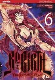 RE:BIRTH - THE LUNATIC TAKER 6