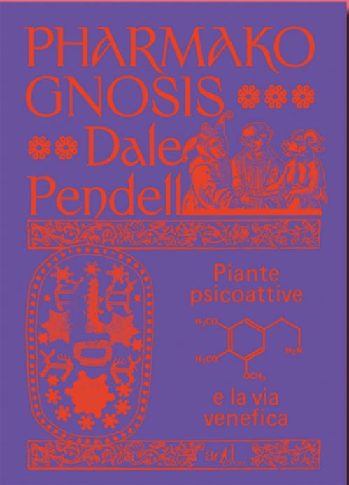 PHARMAKO GNOSIS - PIANTE PSICOATTIVE E LA VIA VENEFICA
