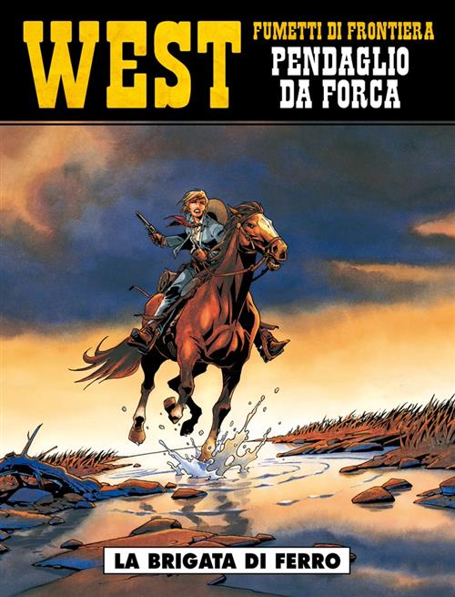 WEST: FUMETTI DI FRONTIERA 22 - PENDAGLIO DA FORCA - LA BRIGATA DI FERRO