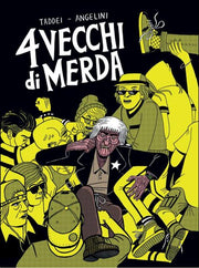 4 VECCHI DI MERDA