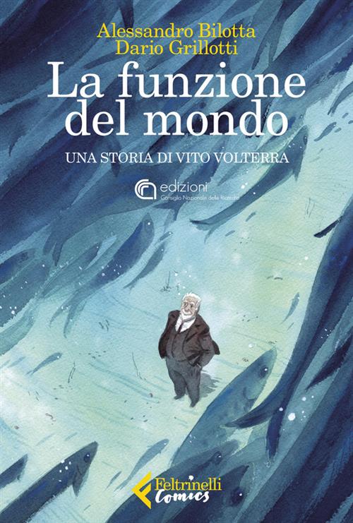 LA FUNZIONE DEL MONDO - UNA STORIA DI VITO VOLTERRA