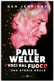 PAUL WELLER. VOCI DAL FUOCO