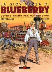 LA GIOVINEZZA DI BLUEBERRY 1 - L'ULTIMO TRENO PER WASHINGTON